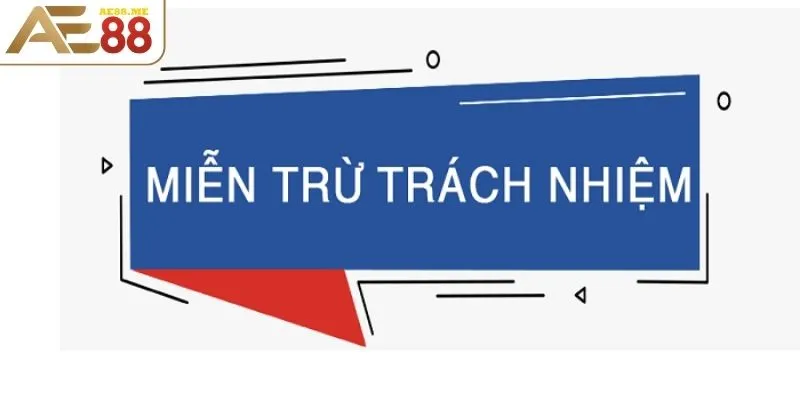 Miễn Trừ Trách Nhiệm AE88 Và Những Nội Dung Cần Nắm 1 Nên nghiên cứu kỹ chính sách miễn trừ của AE88 khi cá cược