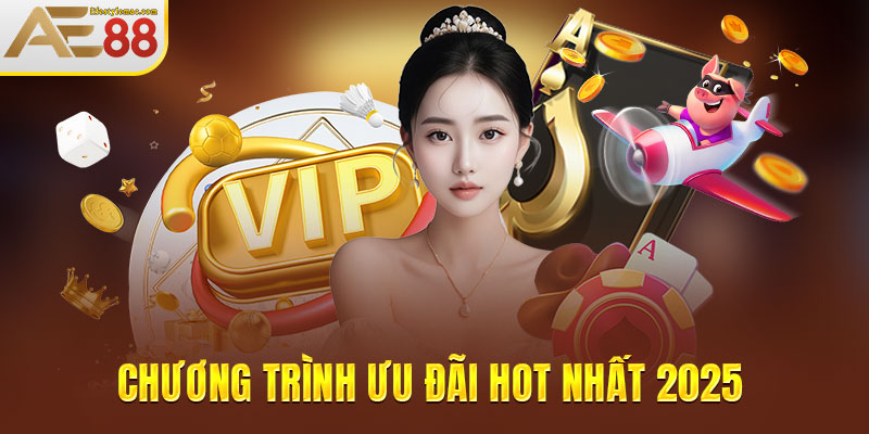 Top các chương trình ưu đãi hot nhất 2025